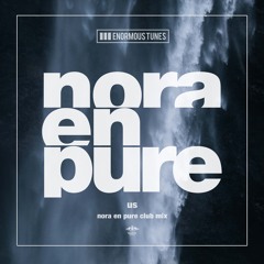 Nora En Pure - Us (Club Edit)