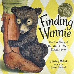 View PDF Finding Winnie: The True Story of the World's Most Famous Bear by  Lindsay Mattick &