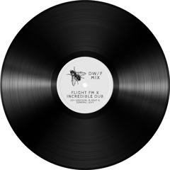Flight FM x Incredible Dub (DW/F MIX) [FREE DL]