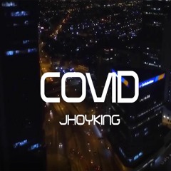 Covid - JhoyKing