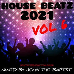 House Beatz 2021 Vol 6 Mixed By John The Baptist
