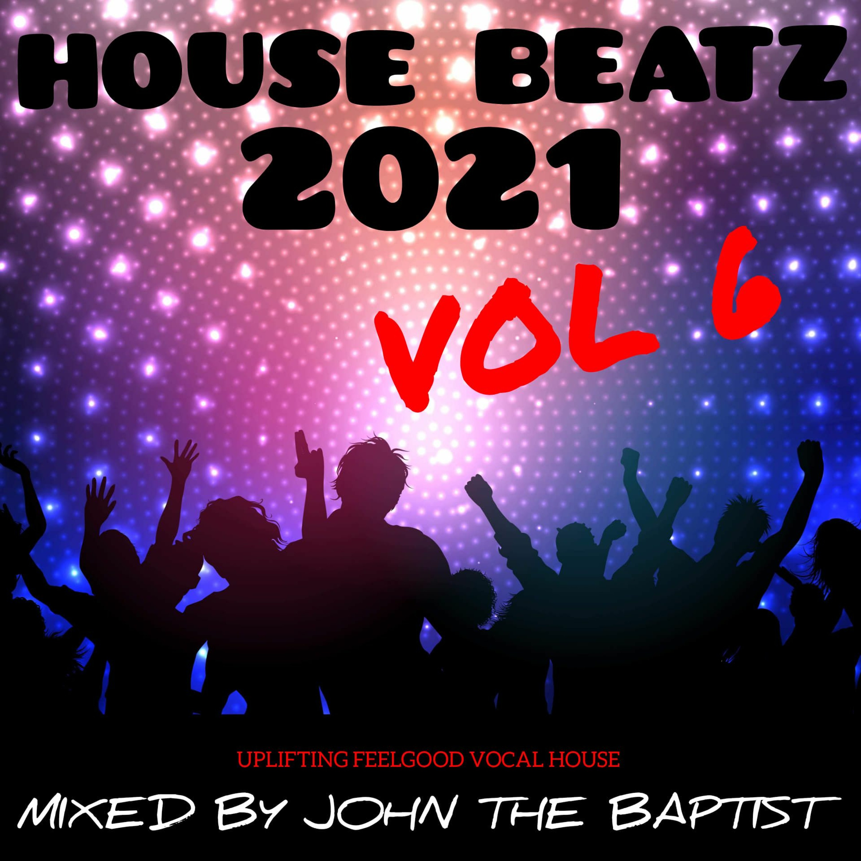 House Beatz 2021 Vol 6 Mixed By John The Baptist episode artwork