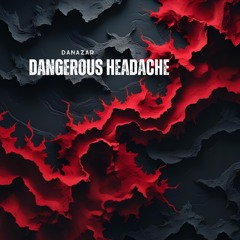 Danazar - Dangerous Headache