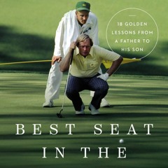 Read Best Seat in the House: 18 Golden Lessons from a Father to His Son