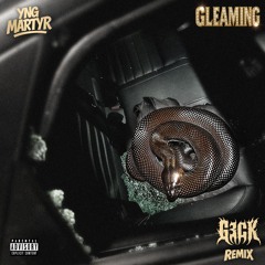 Gleaming - YNG Martyr (G3CK Remix)