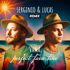 VAMA - PERFECT FARA TINE (SERGINIO & LUCAS REMIX)