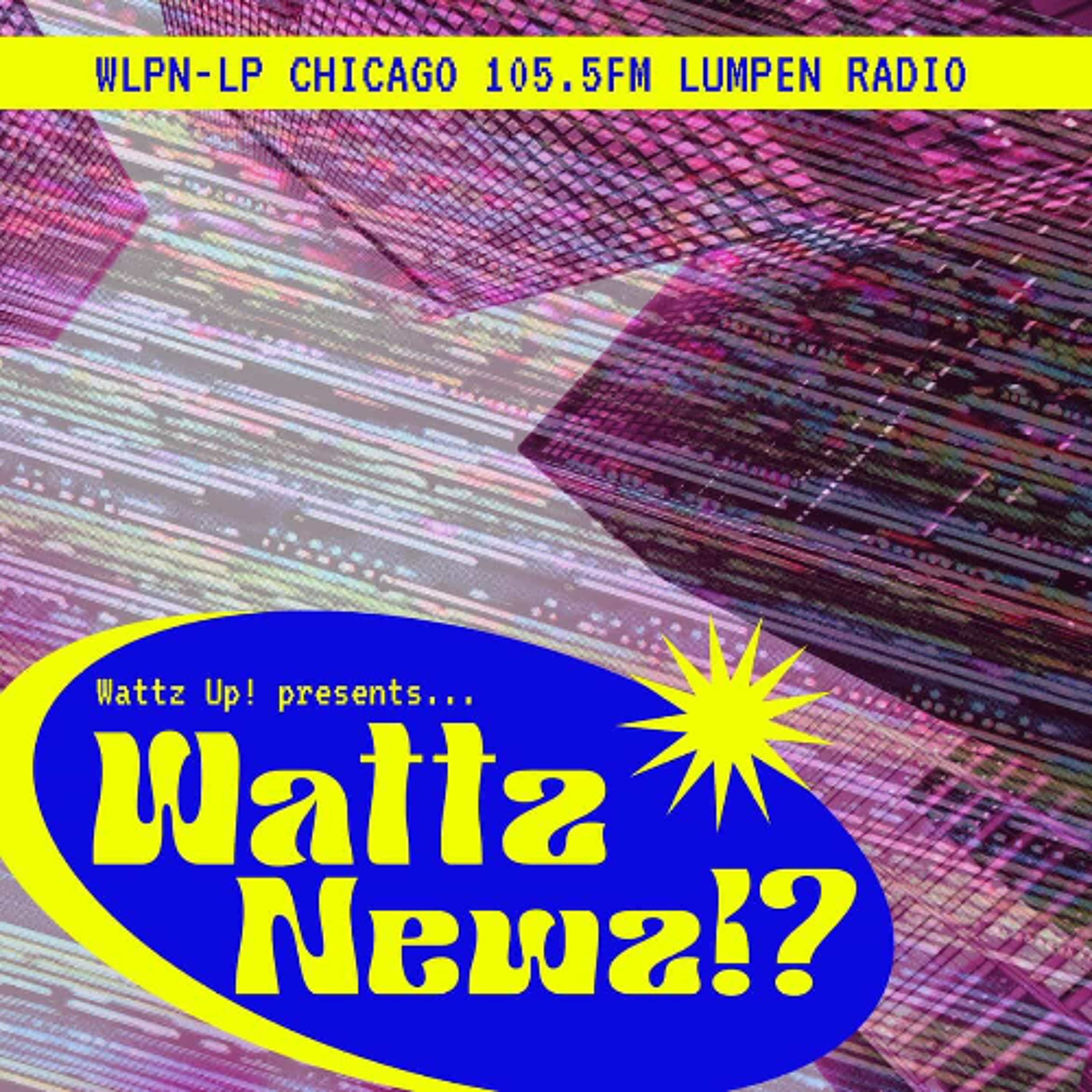 Wattz Up! - Wattz Newz!? episode artwork