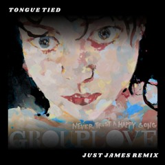 Tongue Tied (JUST JAMES Remix)