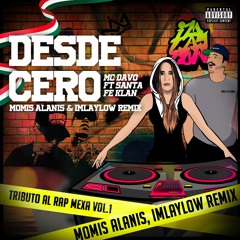 Mc Davo - Desde Cero ft. Santa Fe Klan (Momis Alanis & Imlaylow Remix )