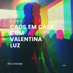 Valentina Luz  | #CAOSEMCASA