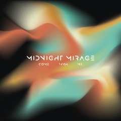 Midnight Mirage - Come With Me