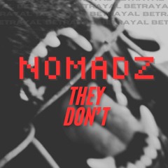 Nomadz - They Don't