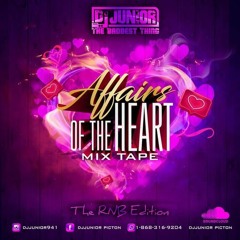 Affairs Of The Heart (The R&B Edition) Part 1. Mixed By Dj Junior The Baddest Thing