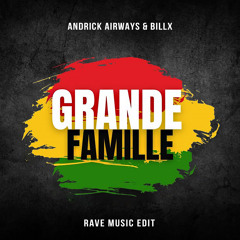 Andrick Airways & Billx - Grande famille Extended (Rave music edit)