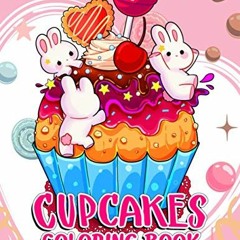 GET PDF EBOOK EPUB KINDLE Cupcakes Coloring Book: 50 Sweet And Kawaii Cupcakes Illust