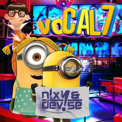 voCAL voLUMe.7 (CAL & NIXY & DEV!SE)