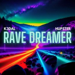 K3DAL & Hupster - Rave Dreamer (Extended Mix)