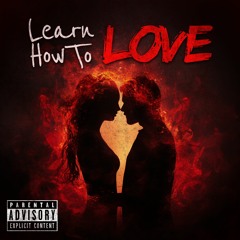 Learn How To Love (Early Download)