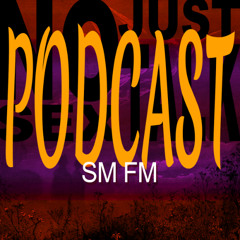 NSJT Podcast #71: SM FM