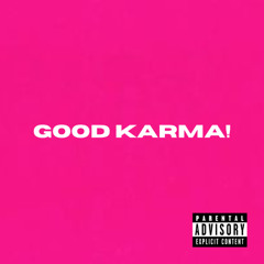 good karma!