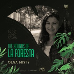 Olga Misty - The Sounds Of La Foresta 035 (September 10 2021)