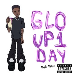 Glo Up 1 Day
