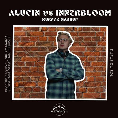 Marca Registrada - Alucin vs Rufus Du Sol - Innerbloom (Murper Mashup)