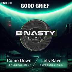 GOOD GRiEF- Come Down / Lets Rave (Teaser)