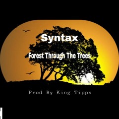Forest Through The Trees (Prod. By King Tipps)