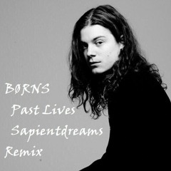 BØRNS - Past Lives (Sapientdreams Remix) [Sped Up] BPM 130