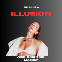 Illusion (Jose Knight (UK) Mashup) [Short Edit]