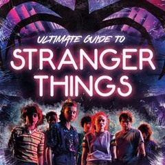 book❤read Stranger Things: 100% Unofficial ? the Ultimate Guide to Stranger Things: A