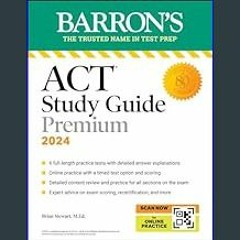 Read$$ 💖 ACT Study Guide Premium, 2024: 6 Practice Tests + Comprehensive Review + Online Practice