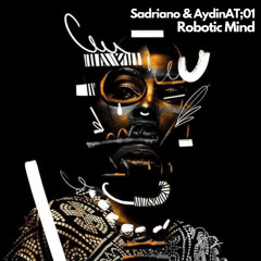 AydinAT;01 Feat Sadriano-Robotic Mind.mp3