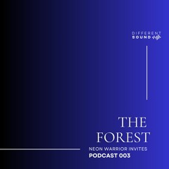 Neon Warrior invites The Forest / Podcast #003