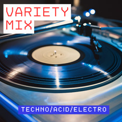 Techno/Acid/Electro Variety Mix