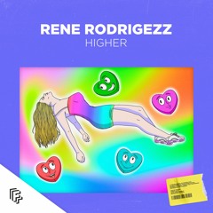 Rene Rodrigezz - Higher [OUT NOW]