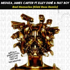 Meduza & James Carter - Bad Memories [Kidd Ross Remix]