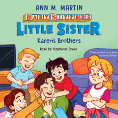Babysitters Little Sister #17: Karen's Brothers - Audiobook Clip