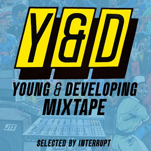 Young & Developing Mixtape (100% Y&D Selection)