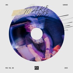 Make Me (Sash UKG Edit)