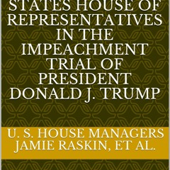 Epub REPLY MEMORANDUM OF THE UNITED STATES HOUSE OF REPRESENTATIVES IN THE IMPEACHMENT TRIAL OF