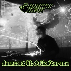 dewcast 001 : DULLAFTERUSE