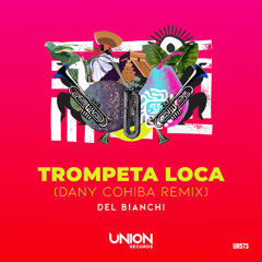 UR573 DEL BIANCHI_Trompeta Loca_(Dany Cohiba Remix)