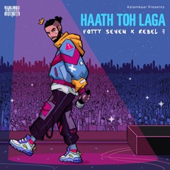 Haath Toh Laga (feat. Rebel 7)