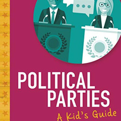 Get EBOOK 💞 Political Parties: A Kid's Guide (Kids' Guide to Elections) by  Cari Mei