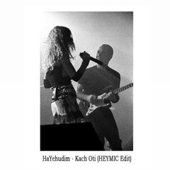 HaYehudim- Kach Oti (Roy Heyman & Assaf Michael Edit)