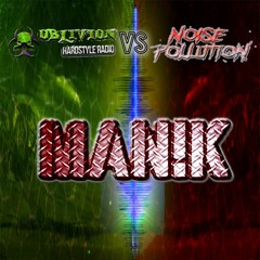 MAN!K Producer - Oblivion Hardstyle vs Noise Pollution (16/1/2021)