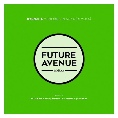 PREMIERE: Hyunji-A - Memories in Sepia (Jhonny LP & Andrea A Remix) [Future Avenue]