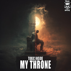 ToXic Inside - My Throne
